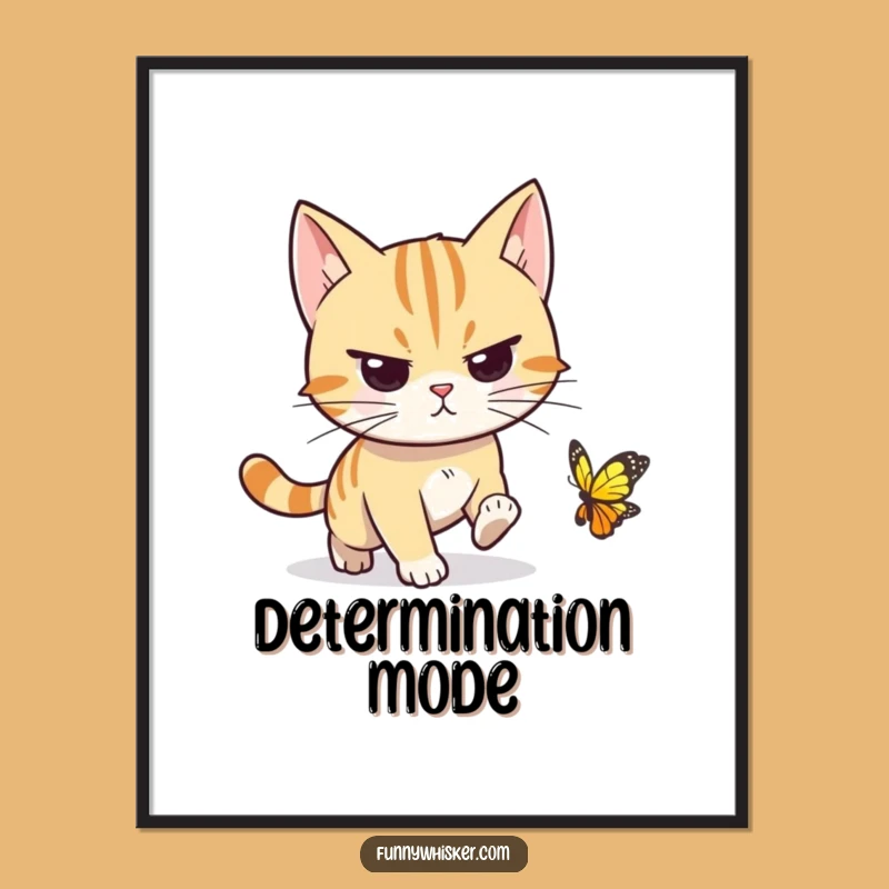 Funny Determined Cat Digital Art - Chase Art Print, Perfect Motivational Funny Gift