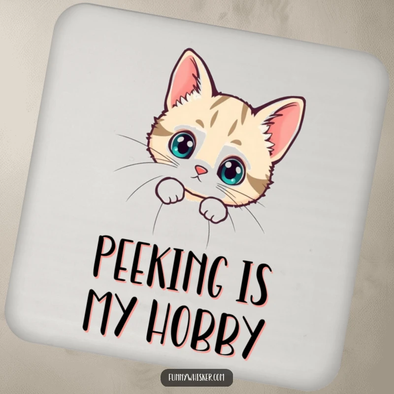 Funny drink coaster with a tiny cat peeking curiously from behind a giant whisker, adding a touch of humor to any surface.