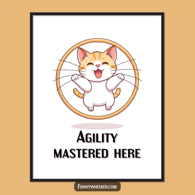 Funny Cat Hoop Poster: Whiskers Leap Feline Art Gift