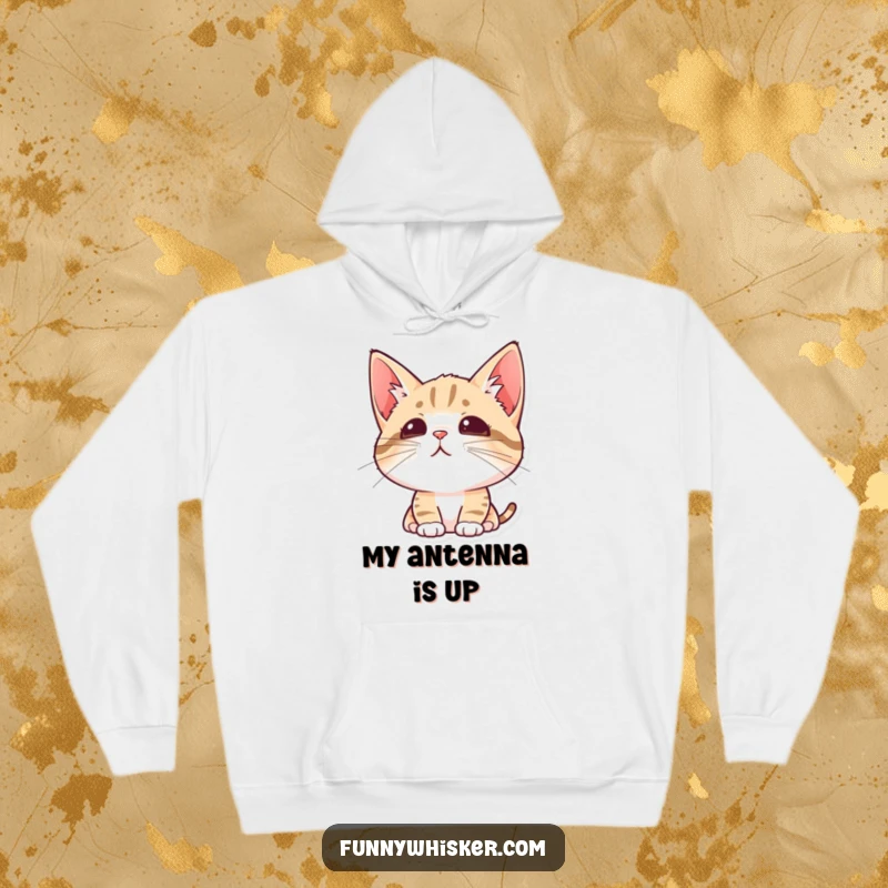 Funny hoodie of a cat with dramatically perked ears and twitching whiskers, embodying intense curiosity and focus.