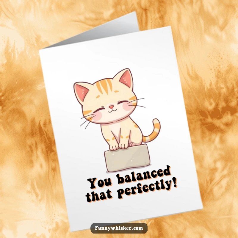Funny Free Printable Congratulations Card: Cat using whiskers to balance precariously on a tiny ledge, humorous downloadable.