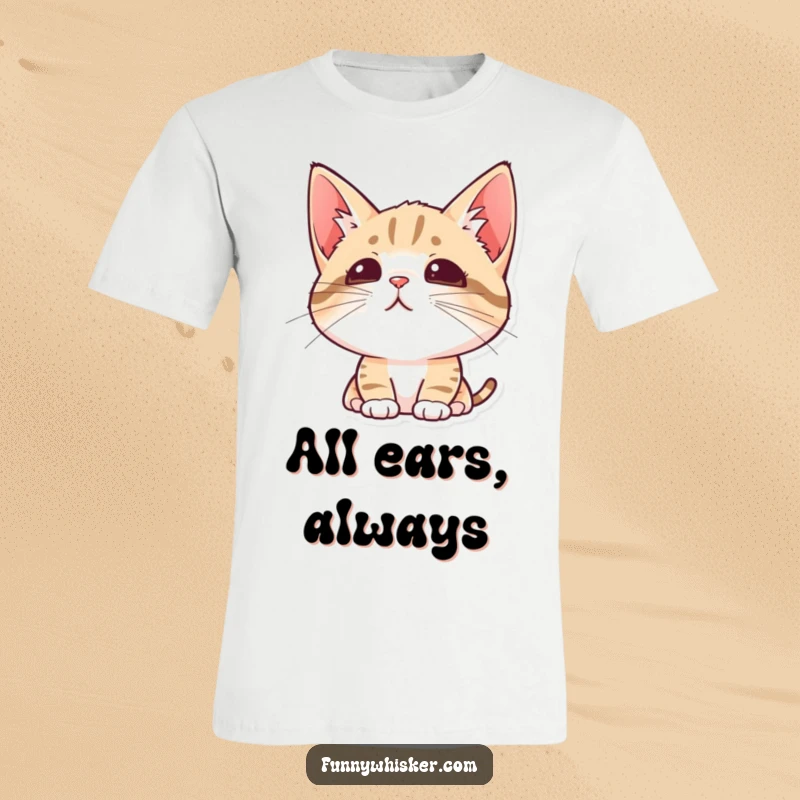 Funny t-shirt featuring a cat with wide, attentive ears and twitching whiskers, captured in a moment of deep curiosity.